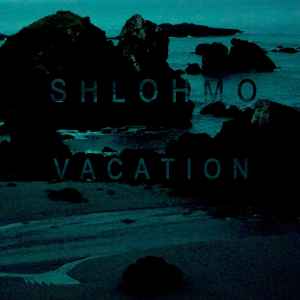 Vacation EP - Shlohmo