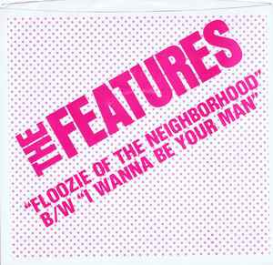 Floozie Of The Neighborhood - The Features