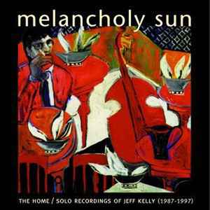 Jeff Kelly - Melancholy Sun