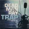 Dead Man Ray - Trap