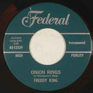 Freddie King - Now I've Got A Woman / Onion Rings