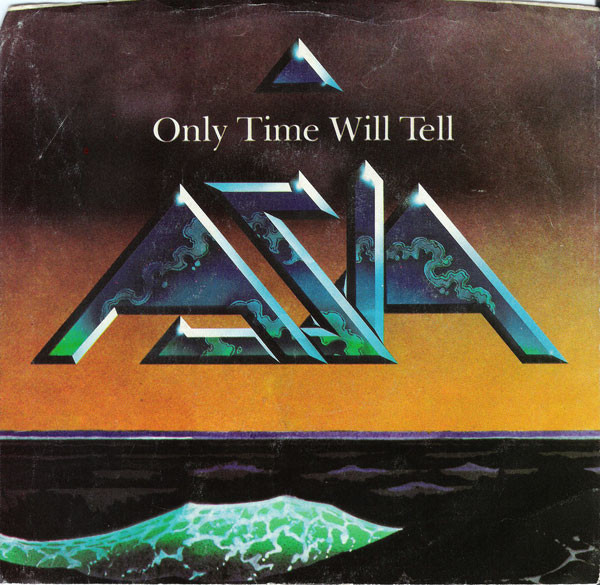 Asia – Only Time Will Tell (1982, Vinyl) - Discogs