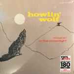 Howlin' Wolf - Moanin' In The Moonlight | Releases | Discogs