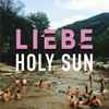 Liebe - Holy Sun