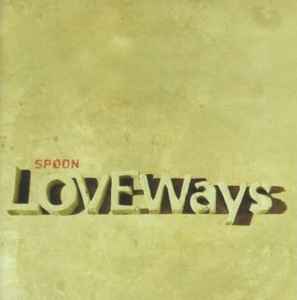Spoon - Love Ways album cover