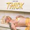 Thick (5) - Happy Now