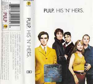 Pulp – His 'N' Hers (1995, Cassette) - Discogs