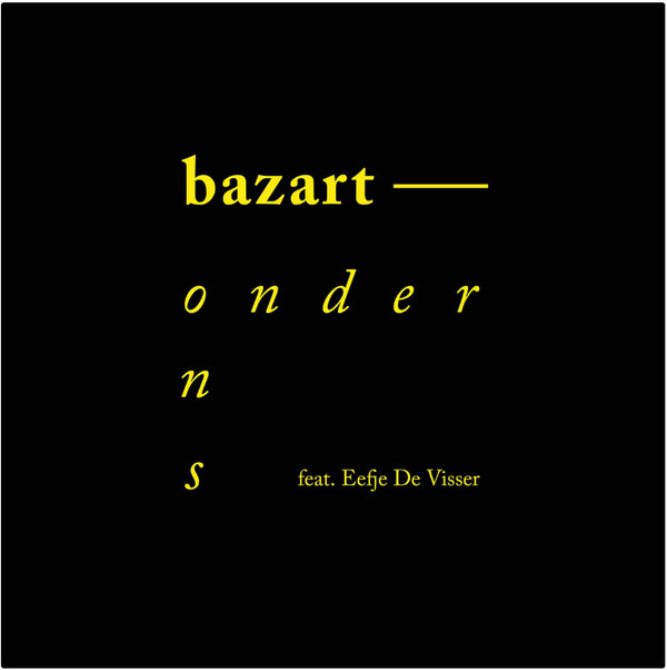 lataa albumi Bazart Feat Eefje de Visser - Onder Ons