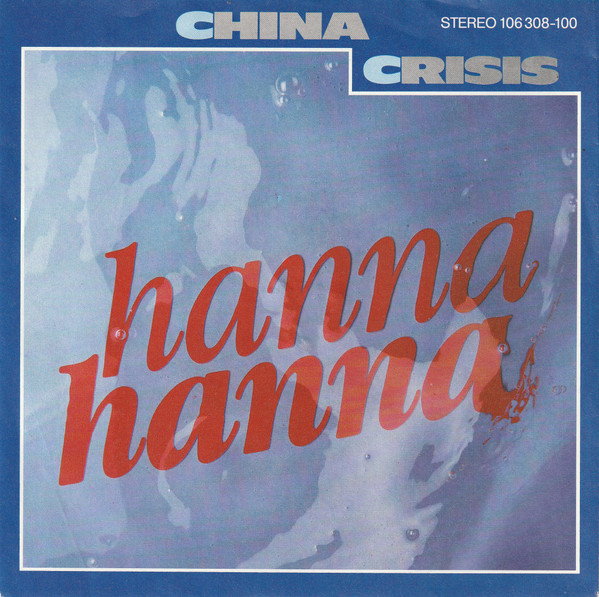 last ned album China Crisis - Hanna Hanna