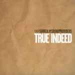 Cover of True Indeed, 2006, Vinyl