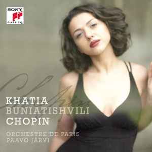Chopin - Khatia Buniatishvili - Chopin / Orchestre De Paris, Paavo Järvi