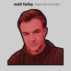 Matt Farley - Sleeping Tight With No Fight album cover