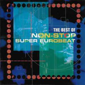 The Best Of Non-Stop Super Eurobeat (1997, CD) - Discogs