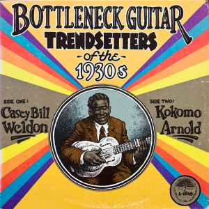 Bottleneck Guitar Trendsetters Of The 1930s - Casey Bill Weldon & Kokomo Arnold