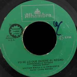 Victor Waill - Yo Se Lo Que Quiere El Negro (Contestacion Al Africano) / Si Supieras album cover