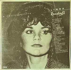 Linda Ronstadt – A Retrospective (1977, Gatefold, Vinyl) - Discogs