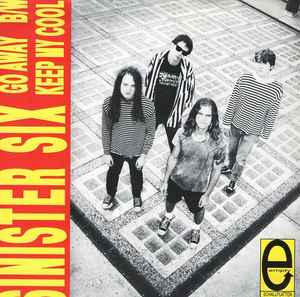 Go Away / Keep My Cool - Sinister Six