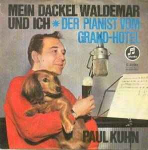 Paul Kuhn - Mein Dackel Waldemar Und Ich / Der Pianist Vom Grand-Hotel album cover