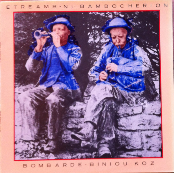 descargar álbum Traditional Breton Bombard Players And Pipers - Etreamb Ni Bambocherion