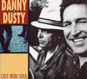 Cast Iron Soul - Danny & Dusty