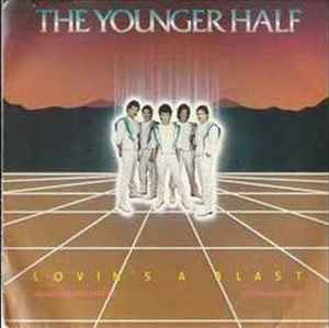 The Younger Half - Lovin's A Blast album cover