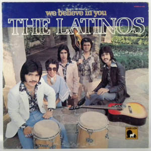 The Latinos – We Believe In You (1976, Vinyl) - Discogs