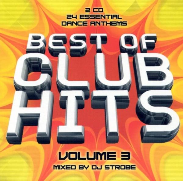 DJ Strobe – Best Of Club Hits Volume 3 (2005, CD) - Discogs