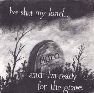 I've Shot My Load ... And I'm Ready For The Grave - Masters Of The Obvious