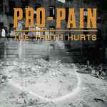 Pro-Pain – The Truth Hurts (1994, CD) - Discogs