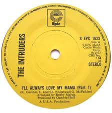 1973_222 - Intruders, The - I'll Always Love My Mama (Part 1) - (45) 