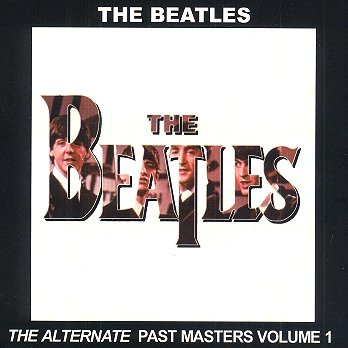 The Beatles – The Alternate Past Masters Volume 1 (2003, Digipak 