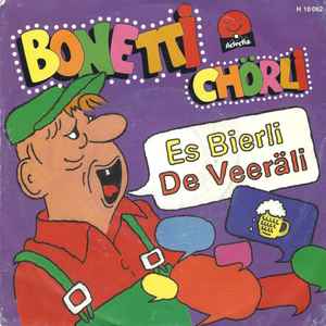 Bonetti-Chörli - Es Bierli / De Veeräli album cover