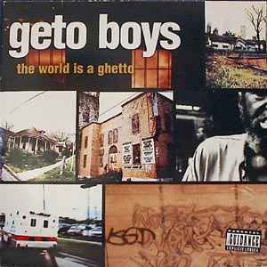 Geto Boys - The World Is A Ghetto album cover