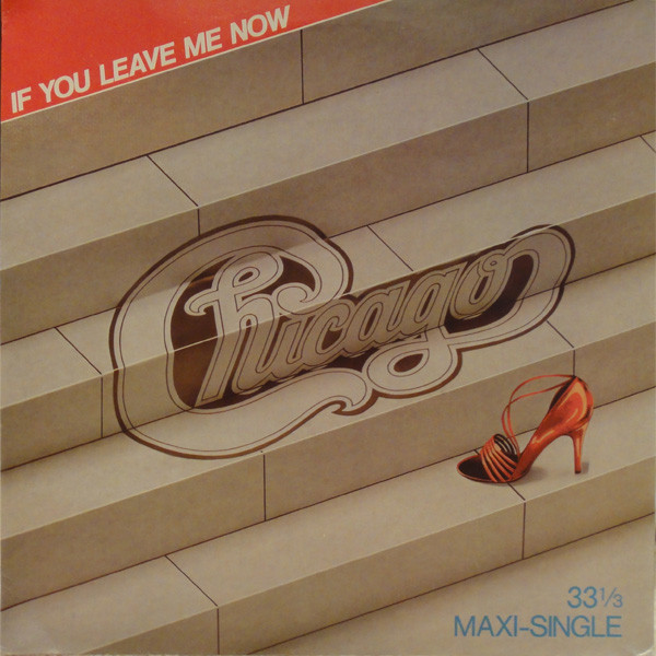 Chicago – If You Leave Me Now (1982