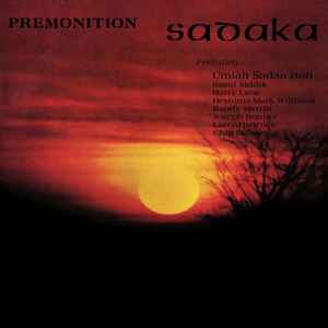 Premonition - Sadaka  Featuring Umlah Sadau-Holt, Rasul Siddik, Harry Lane, Heshima-Mark Williams, Randy Merritt, Joseph Bonner, Larry Hancock, Chip Dabney