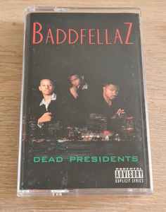 Baddfellaz – Dead Presidents (1998, Cassette) - Discogs