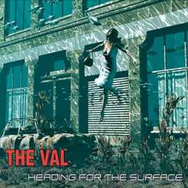 The Val - Heading For The Surface album cover