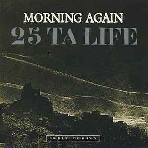 Morning Again - Morning Again / 25 Ta Life album cover