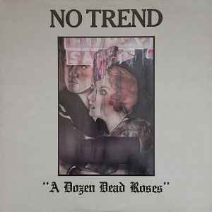 A Dozen Dead Roses - No Trend