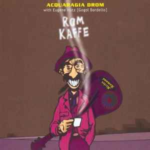 Acquaragia Drom - Rom Kaffe album cover