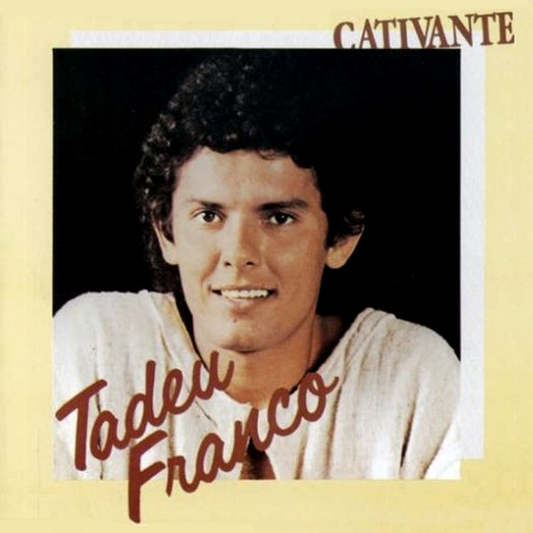 Tadeu Franco – Cativante (1983, Vinyl) - Discogs