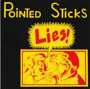 The Pointed Sticks - Lies!