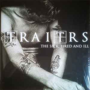TRAITRS - The Sick, Tired And Ill