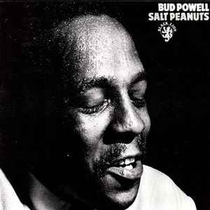 Salt peanuts / Bud Powell, p | Powell, Bud (1924-1966). P