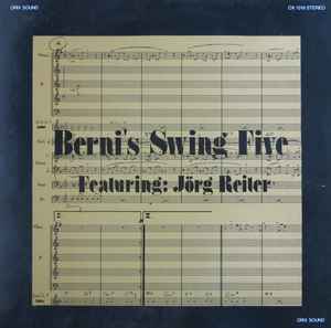 Berni's Swing Five - Berni's Swing Five Featuring: Jörg Reiter