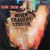 Hank Snow - When Tragedy Struck