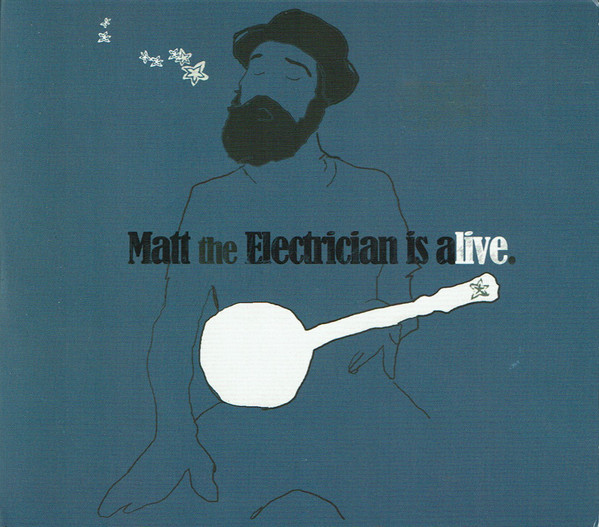 Matt The Electrician – Matt The Electrican Is Alive (2010