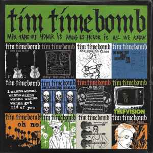 Tim Timebomb - Mix Tape #1 - Honor Is Among Us Honor Is All We Know album cover