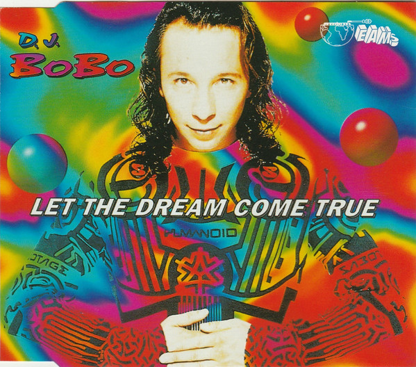 D.J. BoBo - Let The Dream Come True | Releases | Discogs