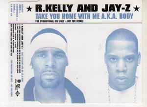R. Kelly & Jay-Z – Take You Home With Me a.k.a. Body (2002, CD 